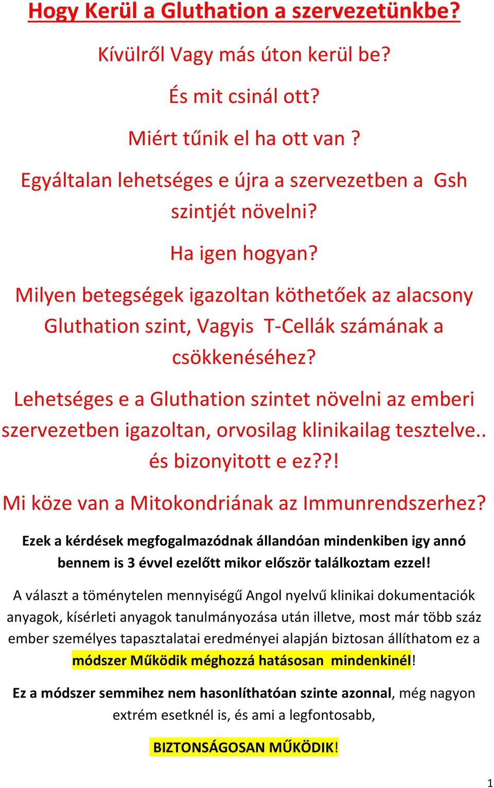 Lehetséges e a Gluthation szintet növelni az emberi szervezetben igazoltan, orvosilag klinikailag tesztelve.. és bizonyitott e ez??! Mi köze van a Mitokondriának az Immunrendszerhez?