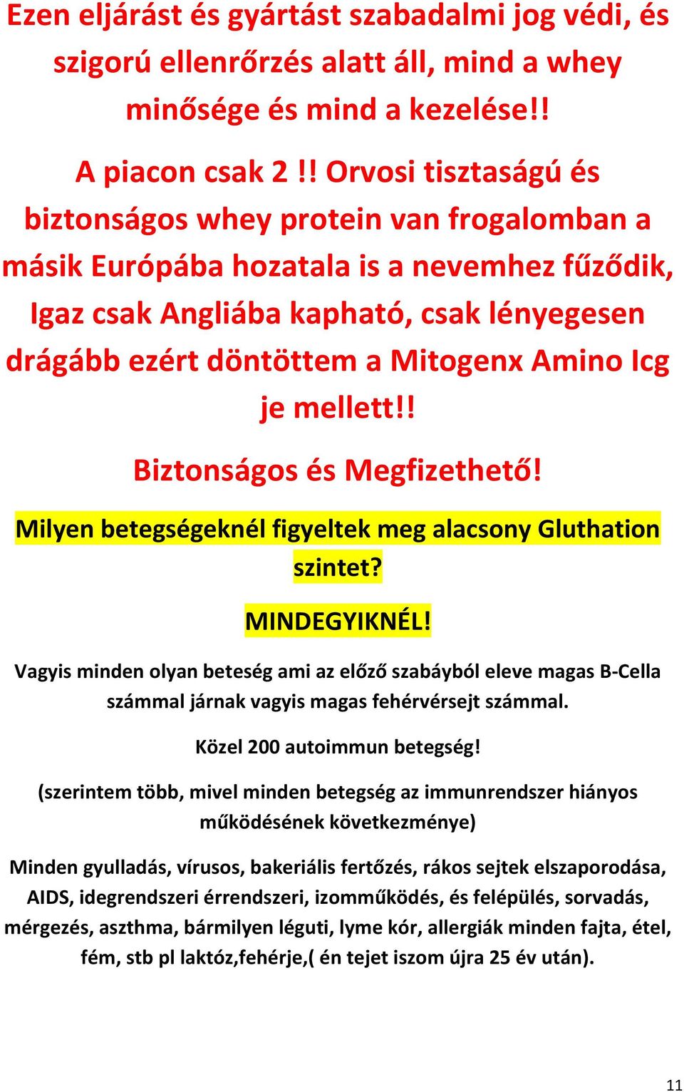 Icg je mellett!! Biztonságos és Megfizethető! Milyen betegségeknél figyeltek meg alacsony Gluthation szintet? MINDEGYIKNÉL!