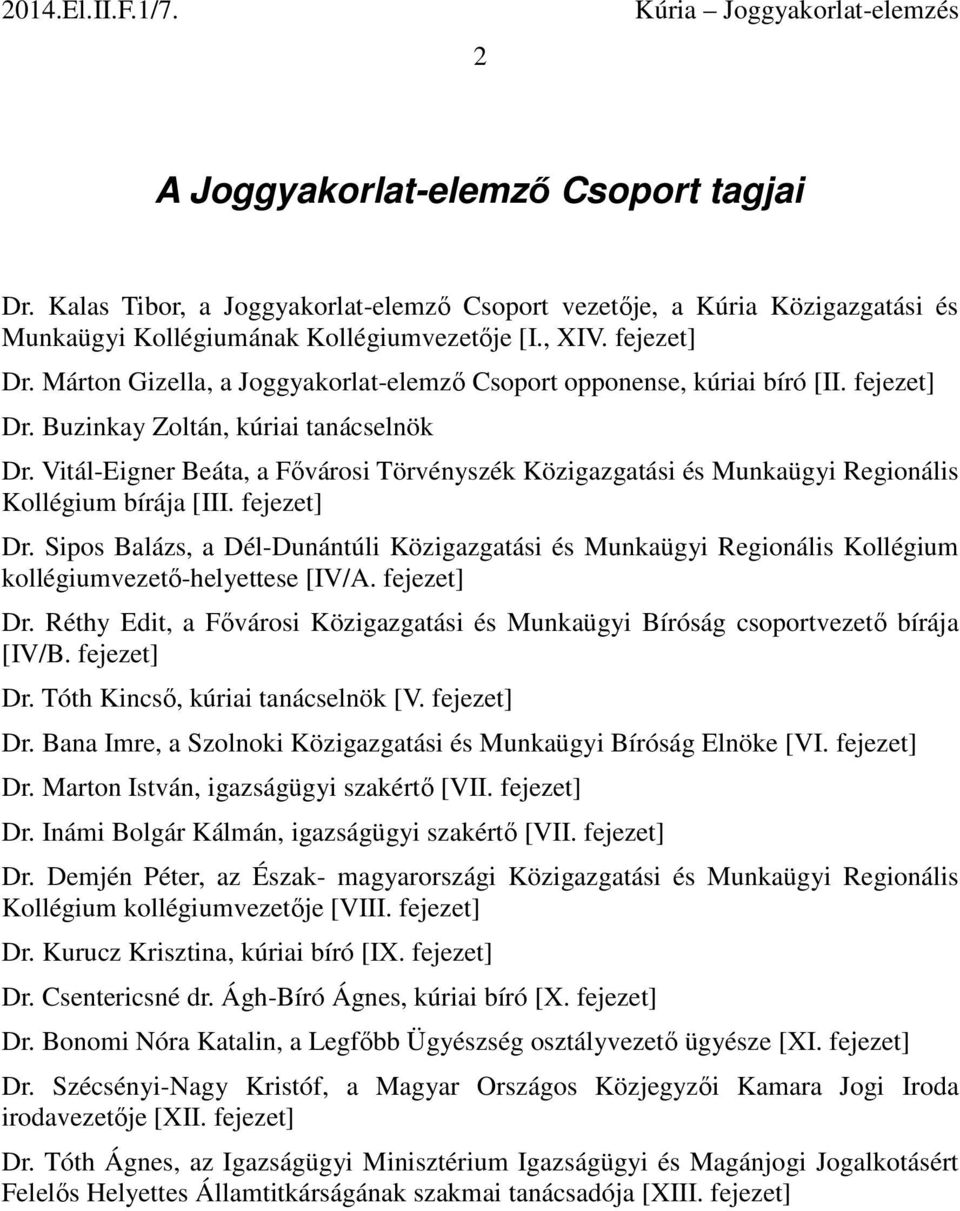 Vitál-Eigner Beáta, a Fővárosi Törvényszék Közigazgatási és Munkaügyi Regionális Kollégium bírája [III. fejezet] Dr.