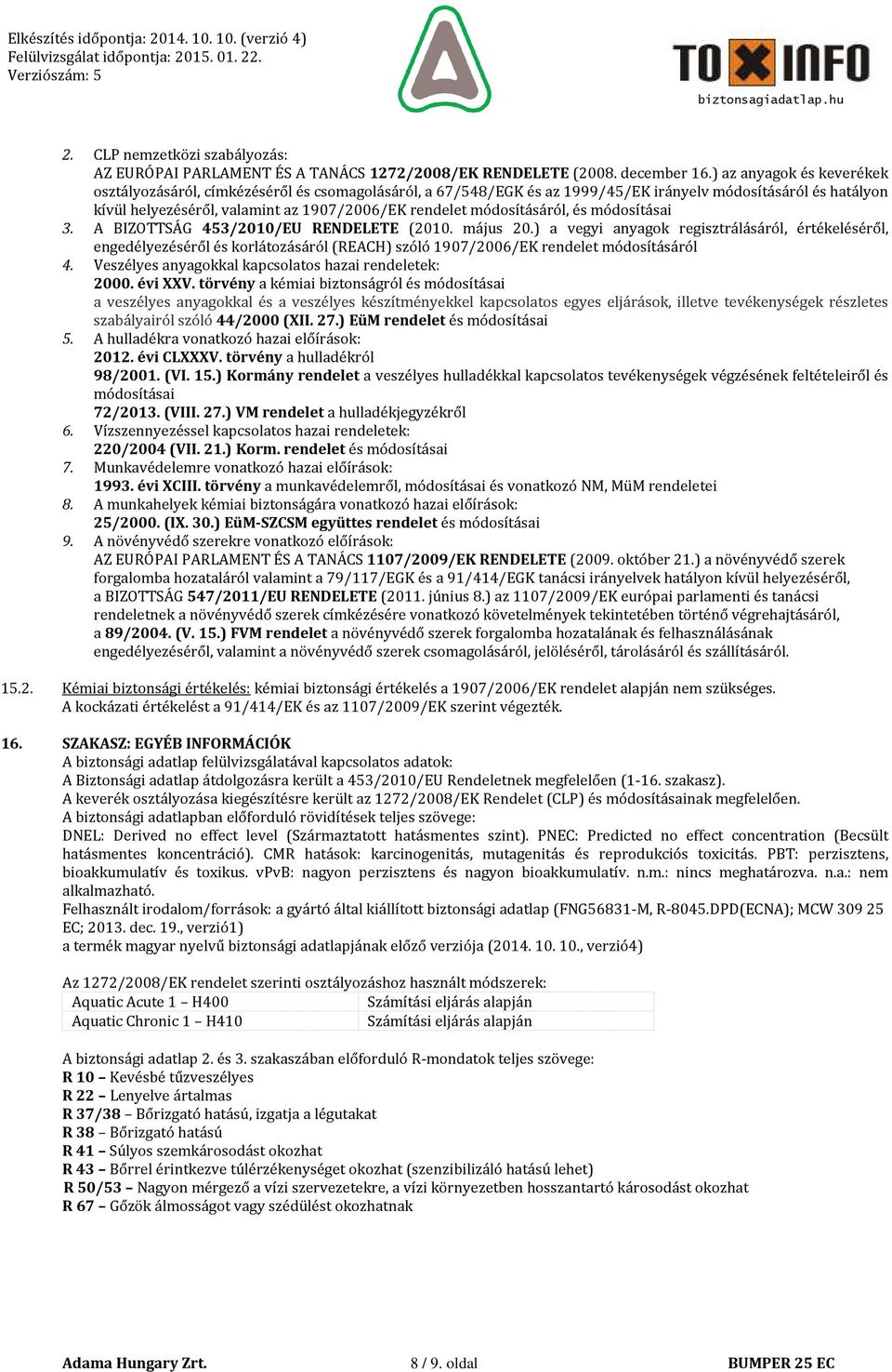 módosításáról, és módosításai 3. A BIZOTTSÁG 453/2010/EU RENDELETE (2010. május 20.