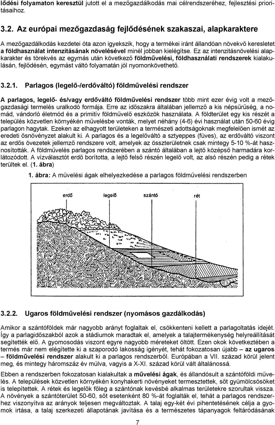 növelésével minél jobban kielégítse.