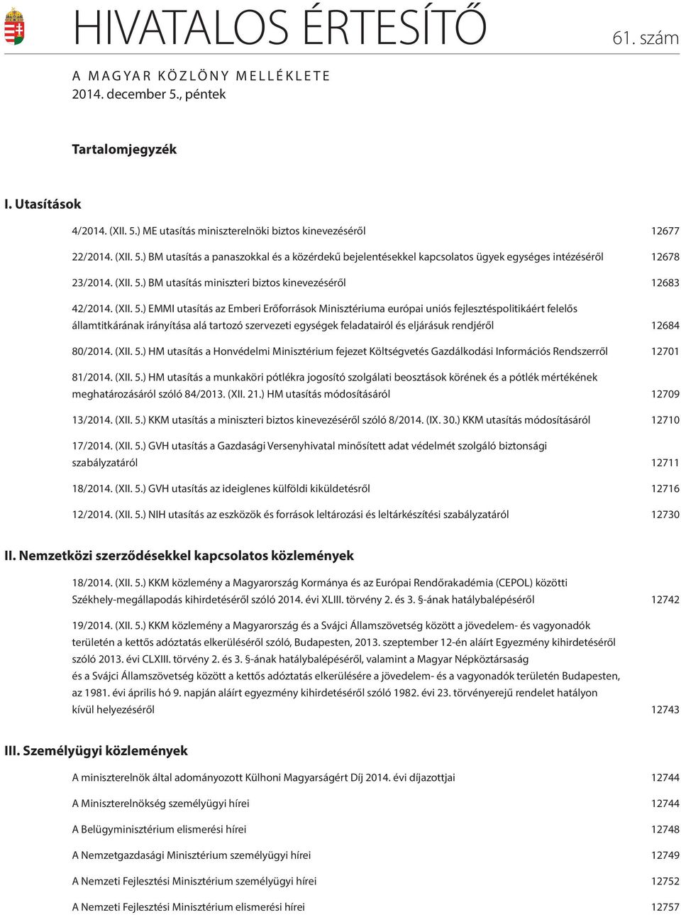 ) BM utasítás miniszteri biztos kinevezéséről 12683 42/2014.