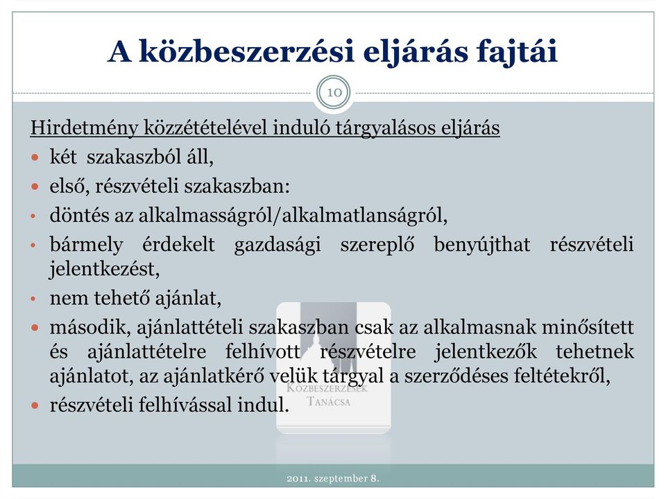 tehető ajánlat, második, ajánlattételi szakaszban csak az alkalmasnak minősített és ajánlattételre felhívott