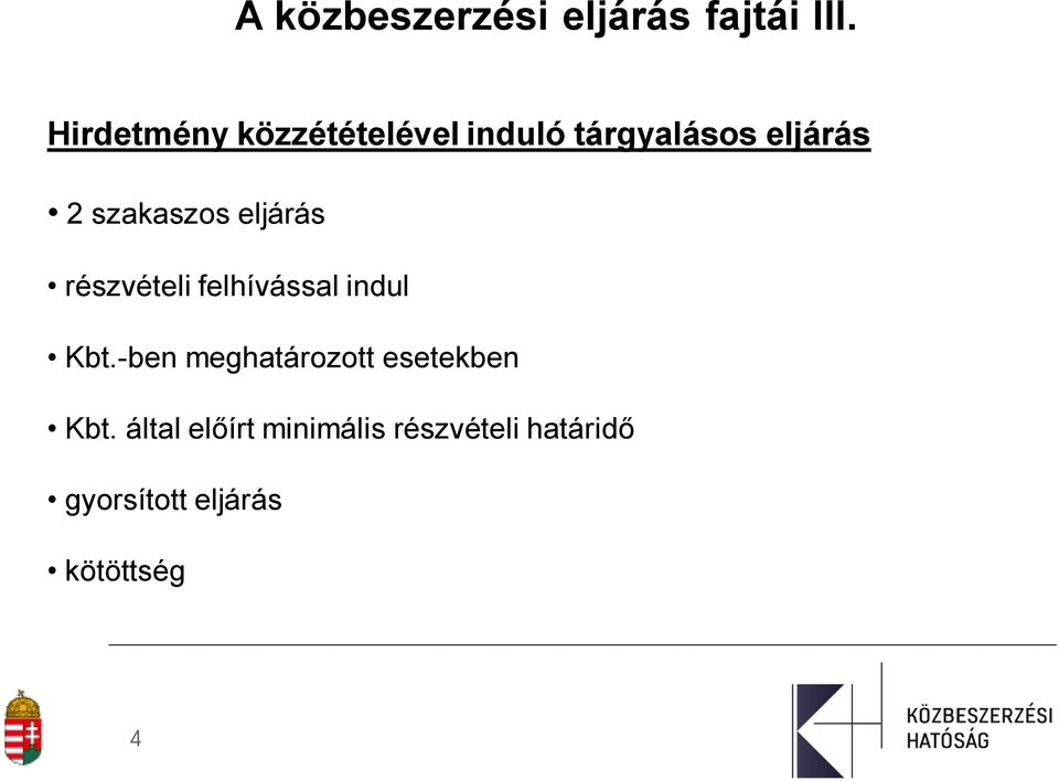 szakaszos eljárás részvételi felhívással indul Kbt.