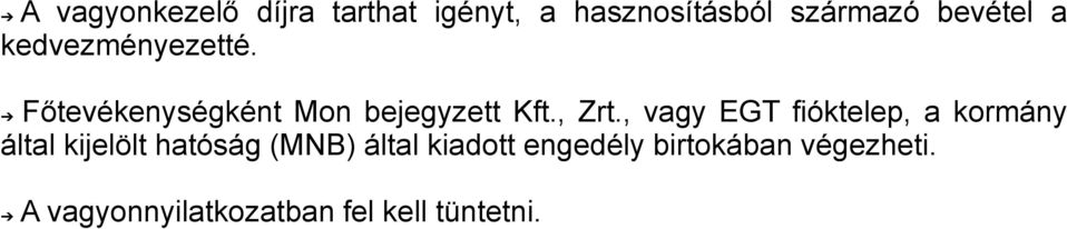 , vagy EGT fióktelep, a kormány által kijelölt hatóság (MNB) által