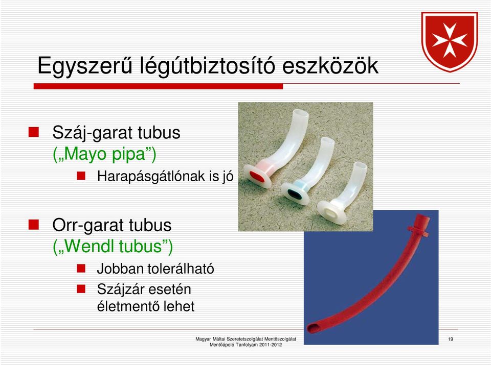 Harapásgátlónak is jó Orr-garat tubus (