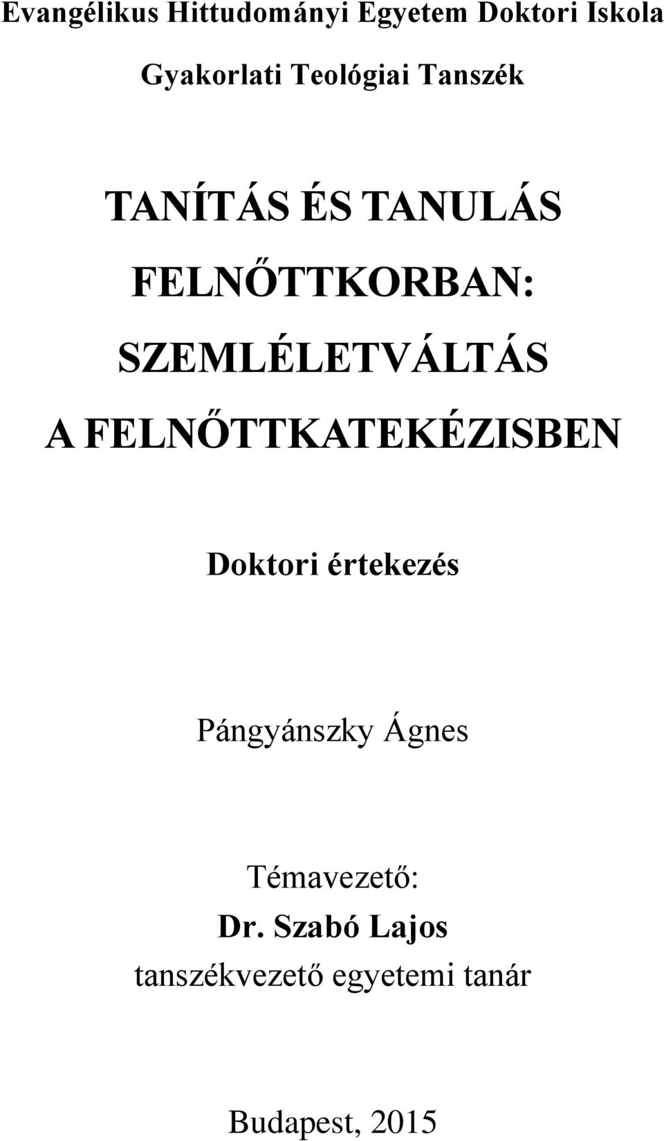 SZEMLÉLETVÁLTÁS A FELNŐTTKATEKÉZISBEN Doktori értekezés