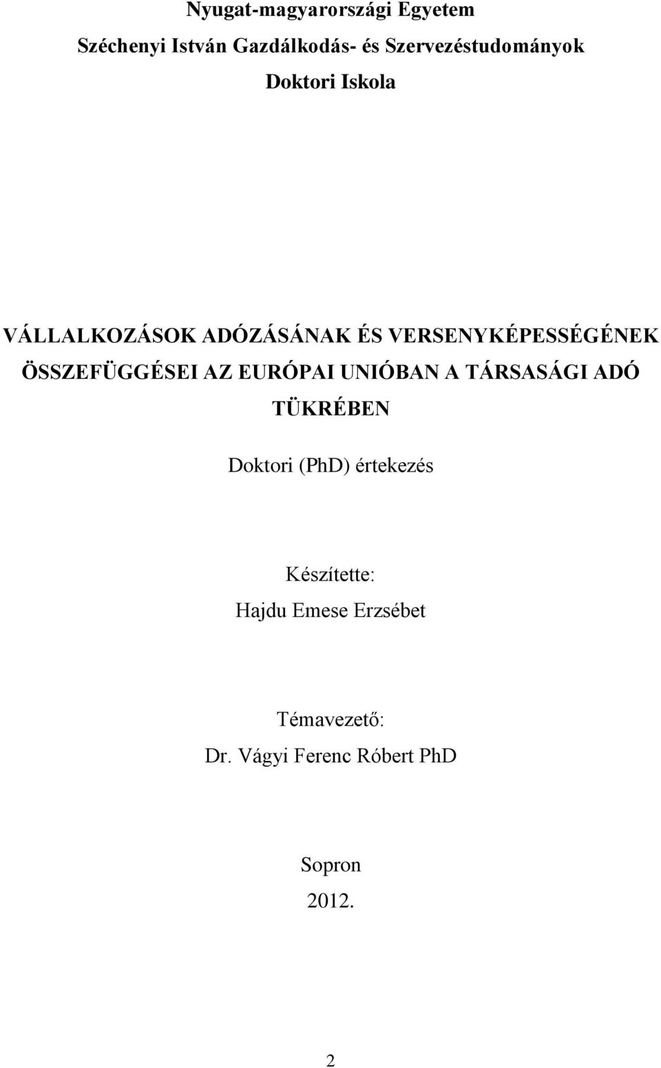 VERSENYKÉPESSÉGÉNEK ÖSSZEFÜGGÉSEI AZ EURÓPAI UNIÓBAN A TÁRSASÁGI ADÓ TÜKRÉBEN