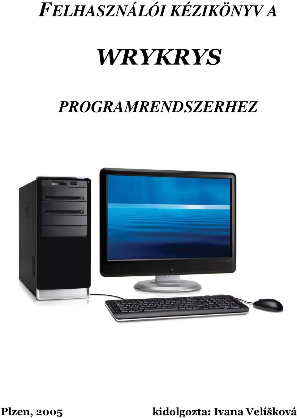 PROGRAMRENDSZERHEZ