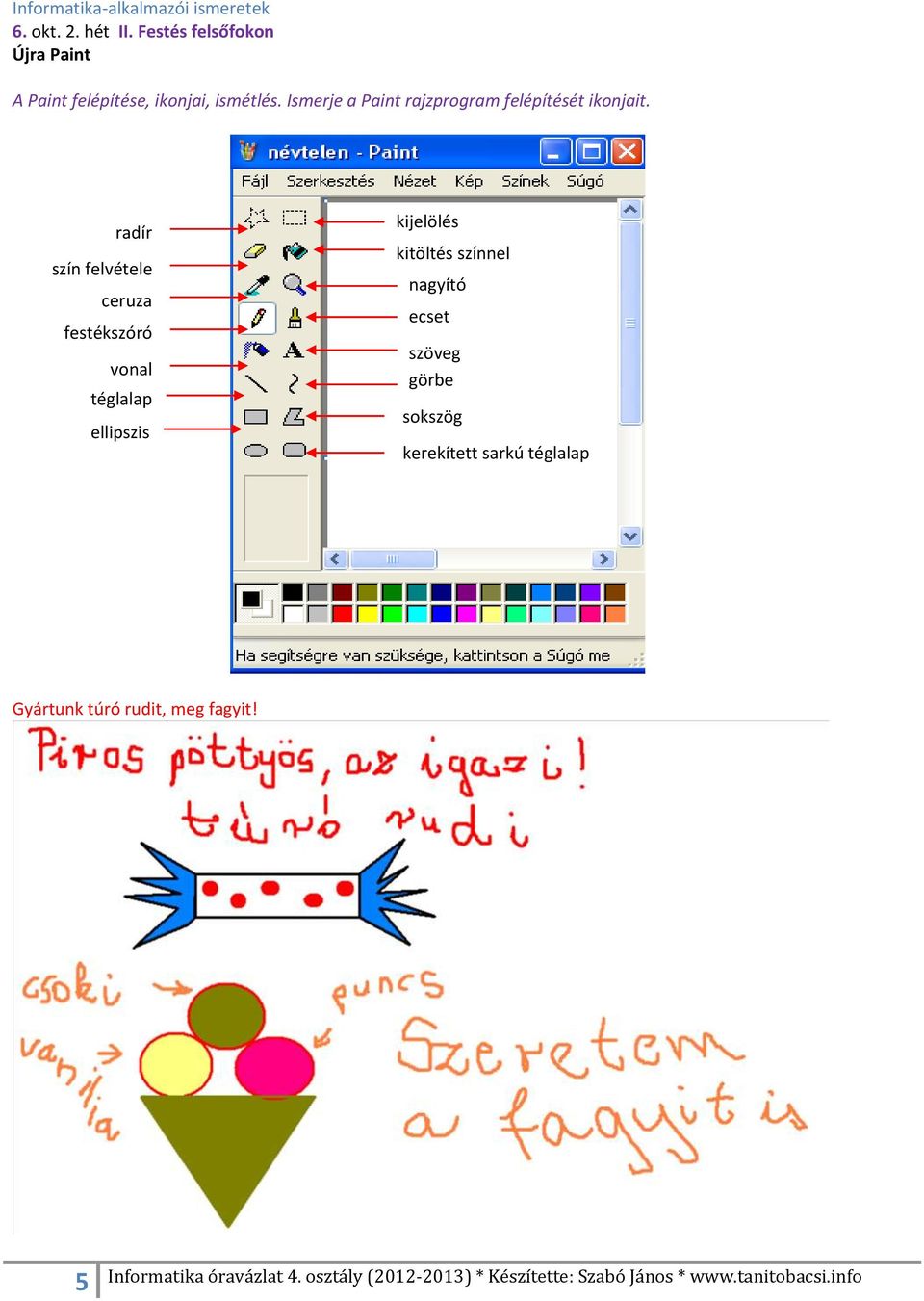 Ismerje a Paint rajzprogram felépítését ikonjait.