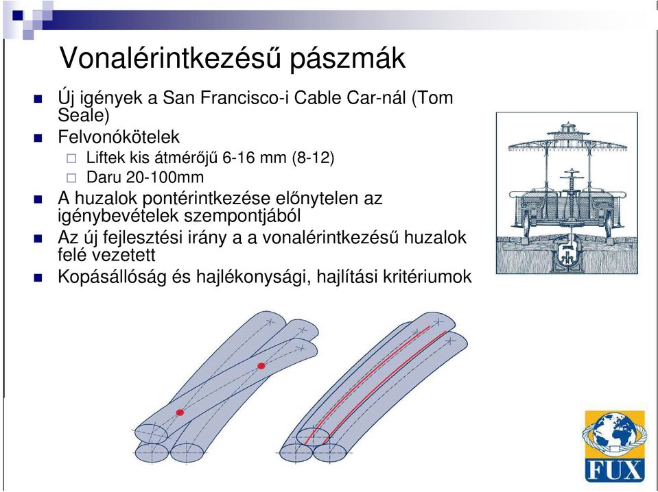 pontérintkezése elınytelen az igénybevételek szempontjából Az új fejlesztési irány