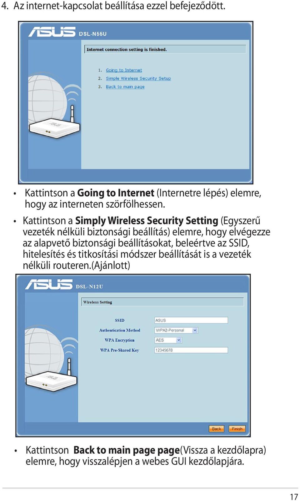 Kattintson a Simply Wireless Security Setting (Egyszerű vezeték nélküli biztonsági beállítás) elemre, hogy elvégezze az alapvető