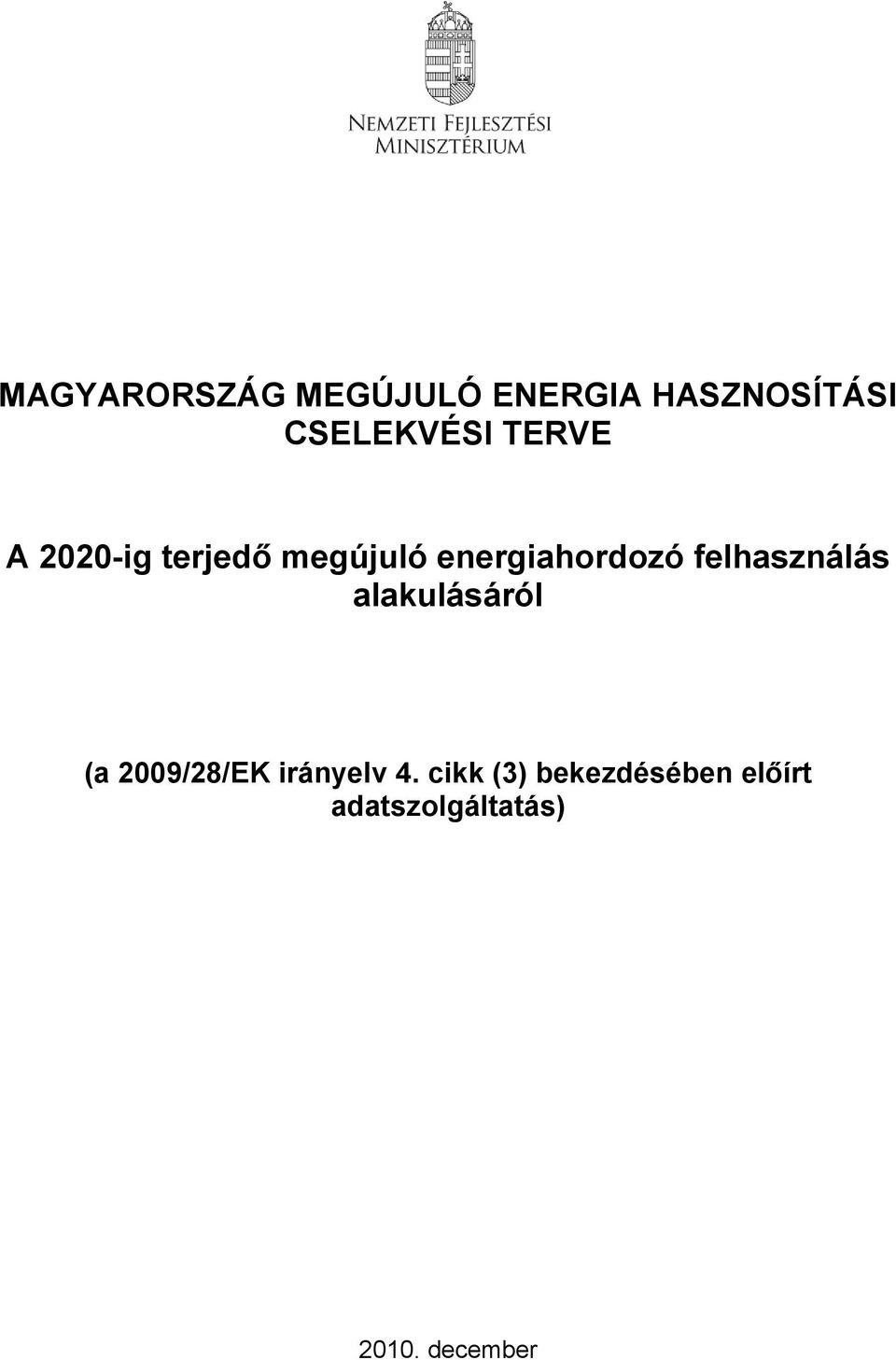 felhasználás alakulásáról (a 2009/28/EK irányelv 4.
