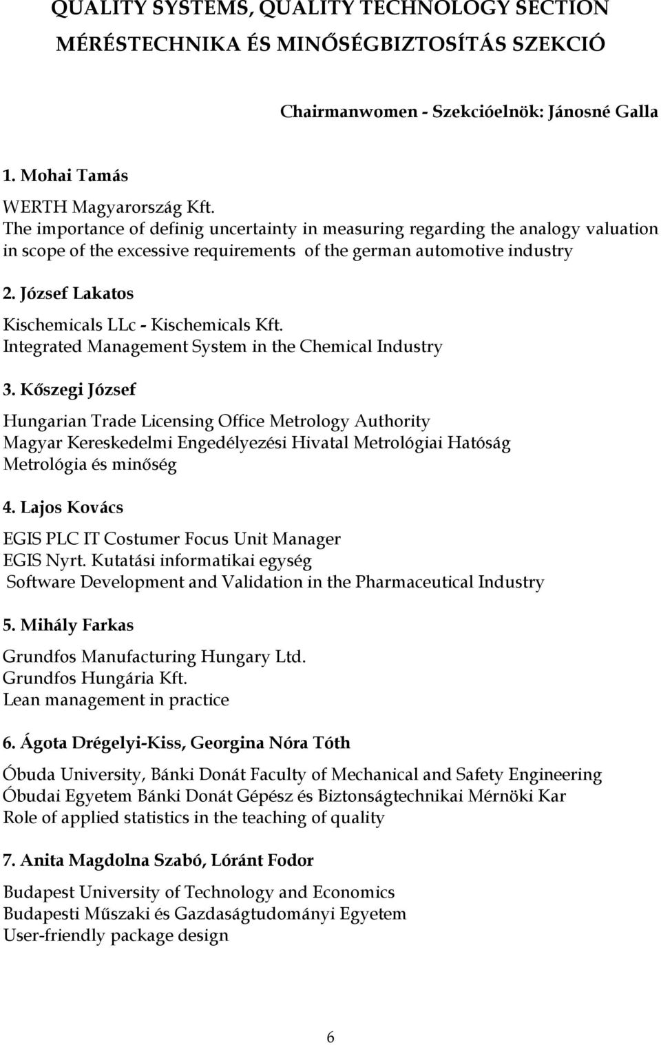 József Lakatos Kischemicals LLc - Kischemicals Kft. Integrated Management System in the Chemical Industry 3.