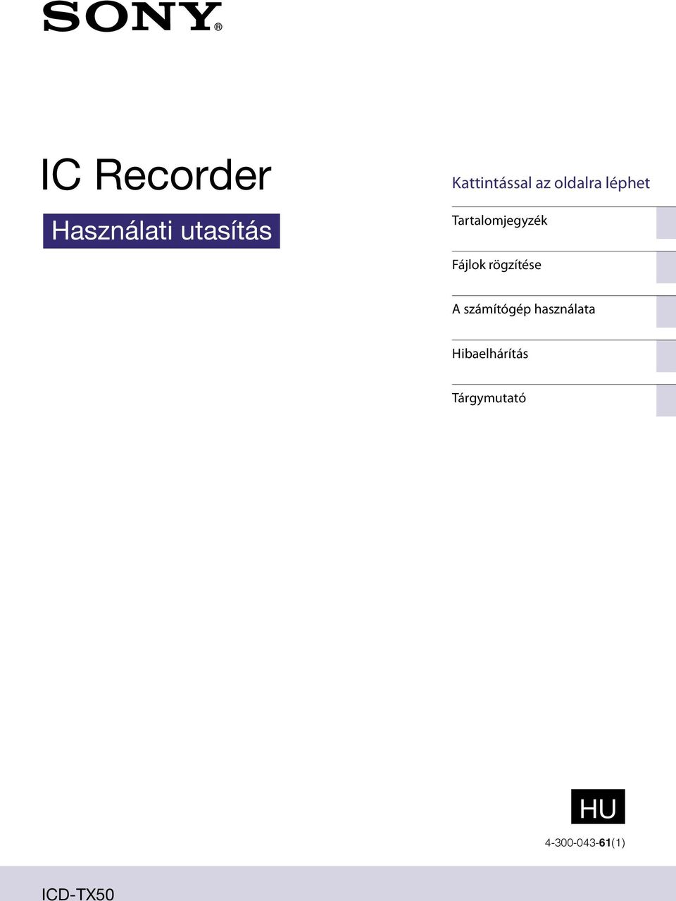 Fájlok rögzítése A számítógép