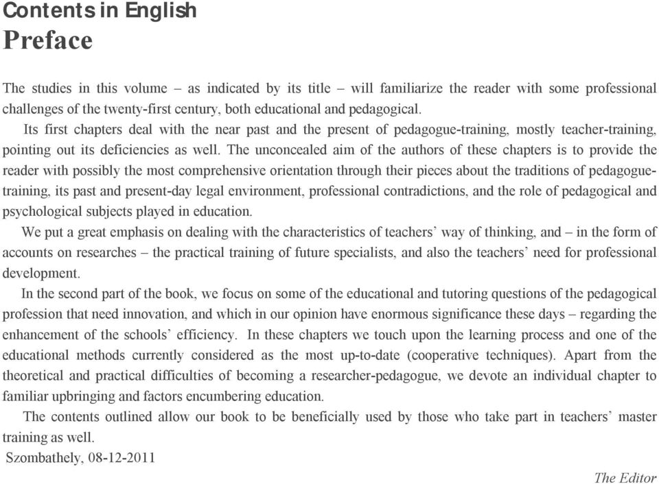 The unconcealed aim of the authors of these chapters is to provide the reader with possibly the most comprehensive orientation through their pieces about the traditions of pedagoguetraining, its past