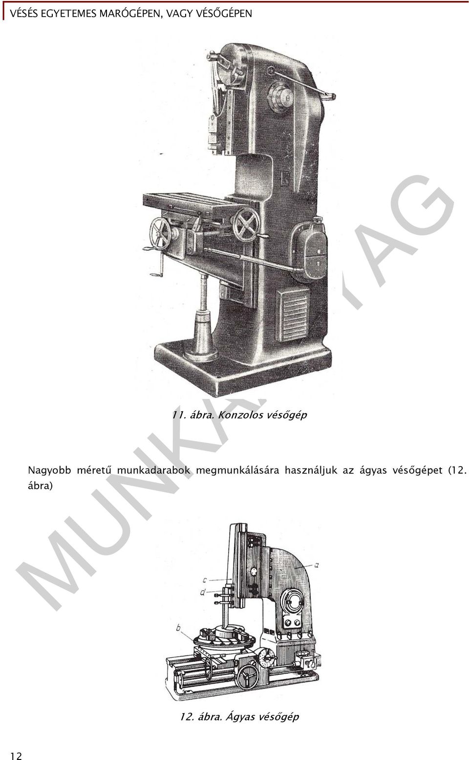 munkadarabok megmunkálására