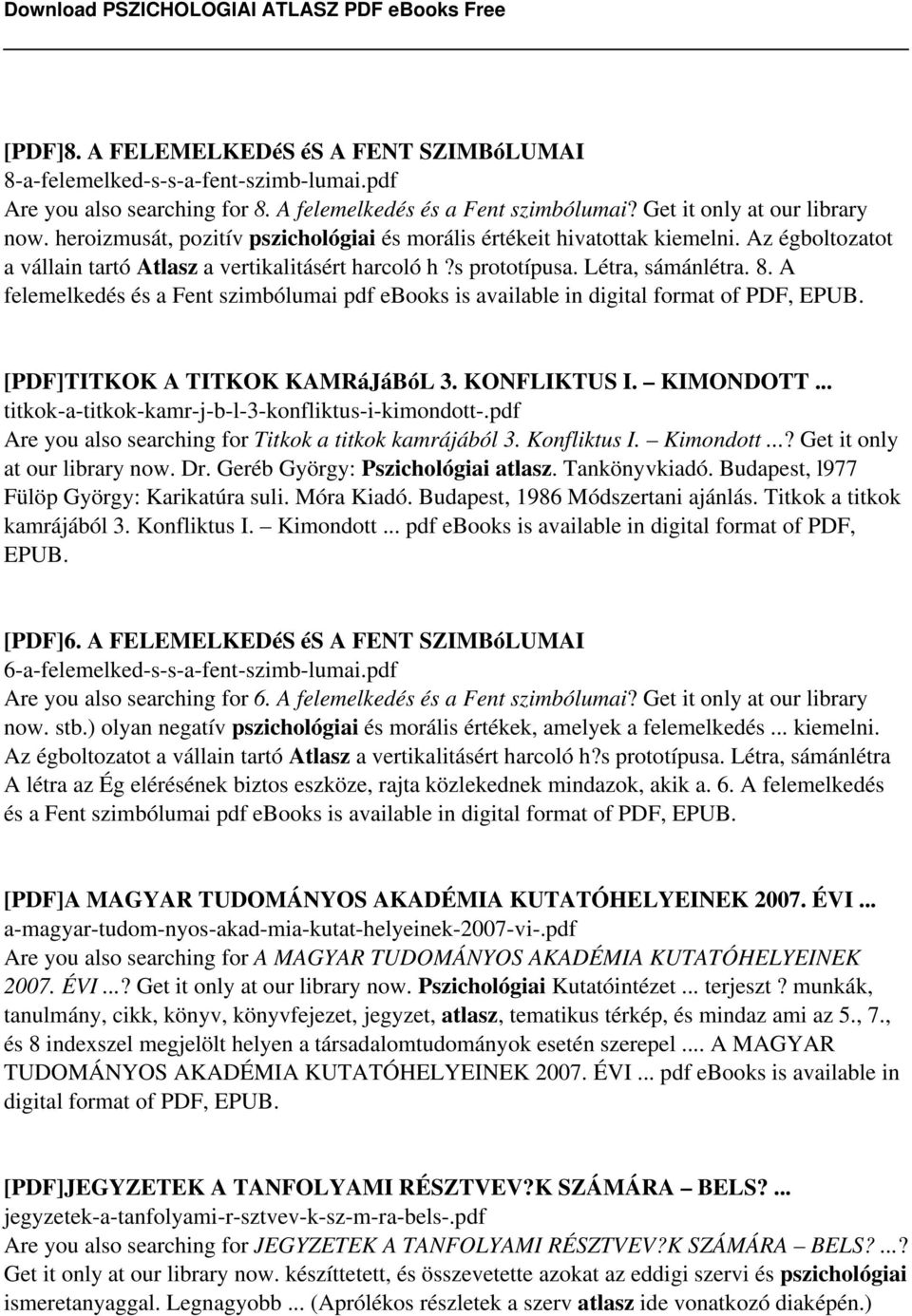 A felemelkedés és a Fent szimbólumai pdf ebooks is available in digital format of PDF, EPUB. [PDF]TITKOK A TITKOK KAMRáJáBóL 3. KONFLIKTUS I. KIMONDOTT.