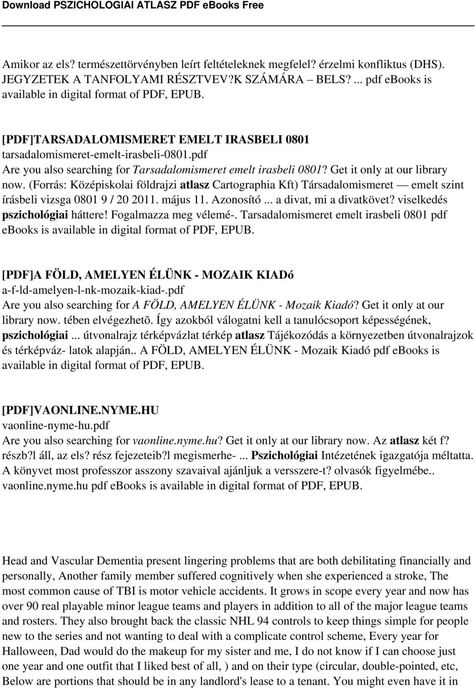 (Forrás: Középiskolai földrajzi atlasz Cartographia Kft) Társadalomismeret emelt szint írásbeli vizsga 0801 9 / 20 2011. május 11. Azonosító... a divat, mi a divatkövet?