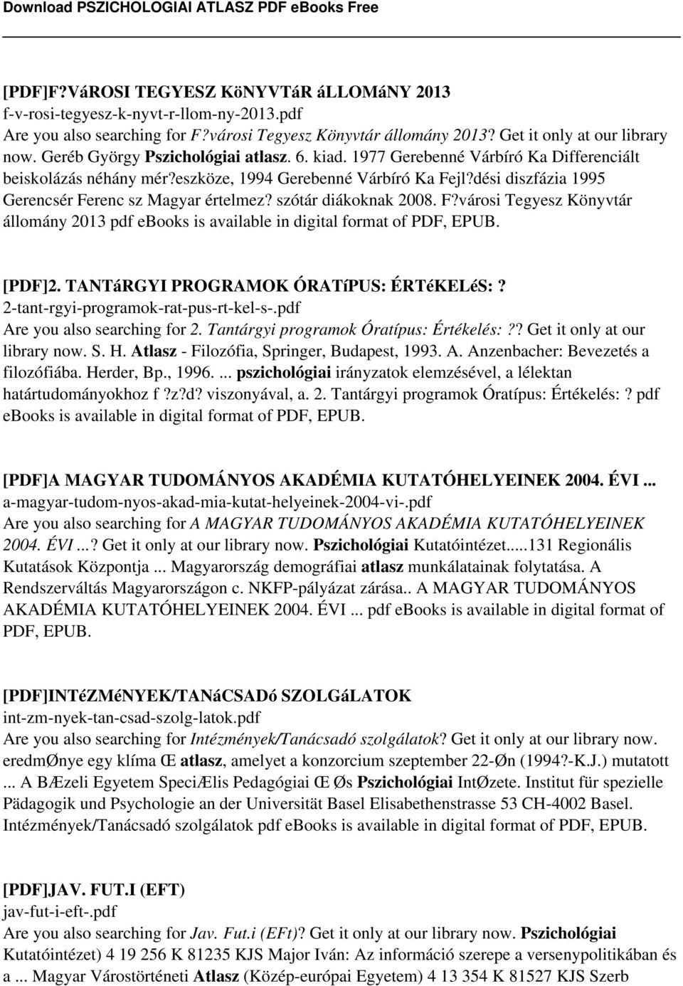 dési diszfázia 1995 Gerencsér Ferenc sz Magyar értelmez? szótár diákoknak 2008. F?városi Tegyesz Könyvtár állomány 2013 pdf ebooks is available in digital format of PDF, EPUB. [PDF]2.