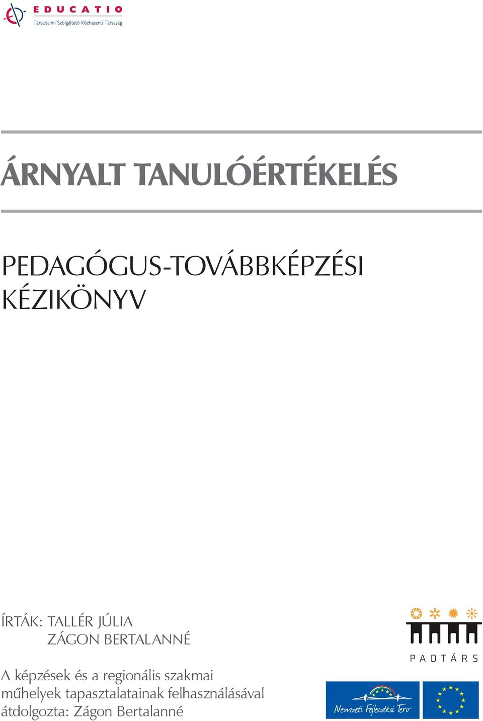 képzések és a regionális szakmai műhelyek