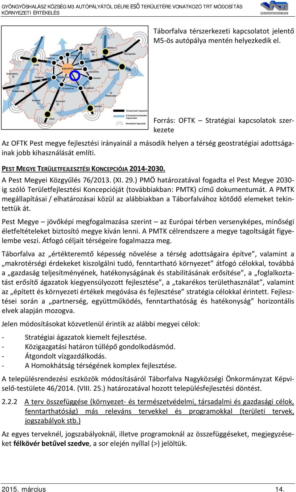 PEST MEGYE TERÜLETFEJLESZTÉSI KONCEPCIÓJA 2014-2030. A Pest Megyei Közgyűlés 76/2013. (XI. 29.