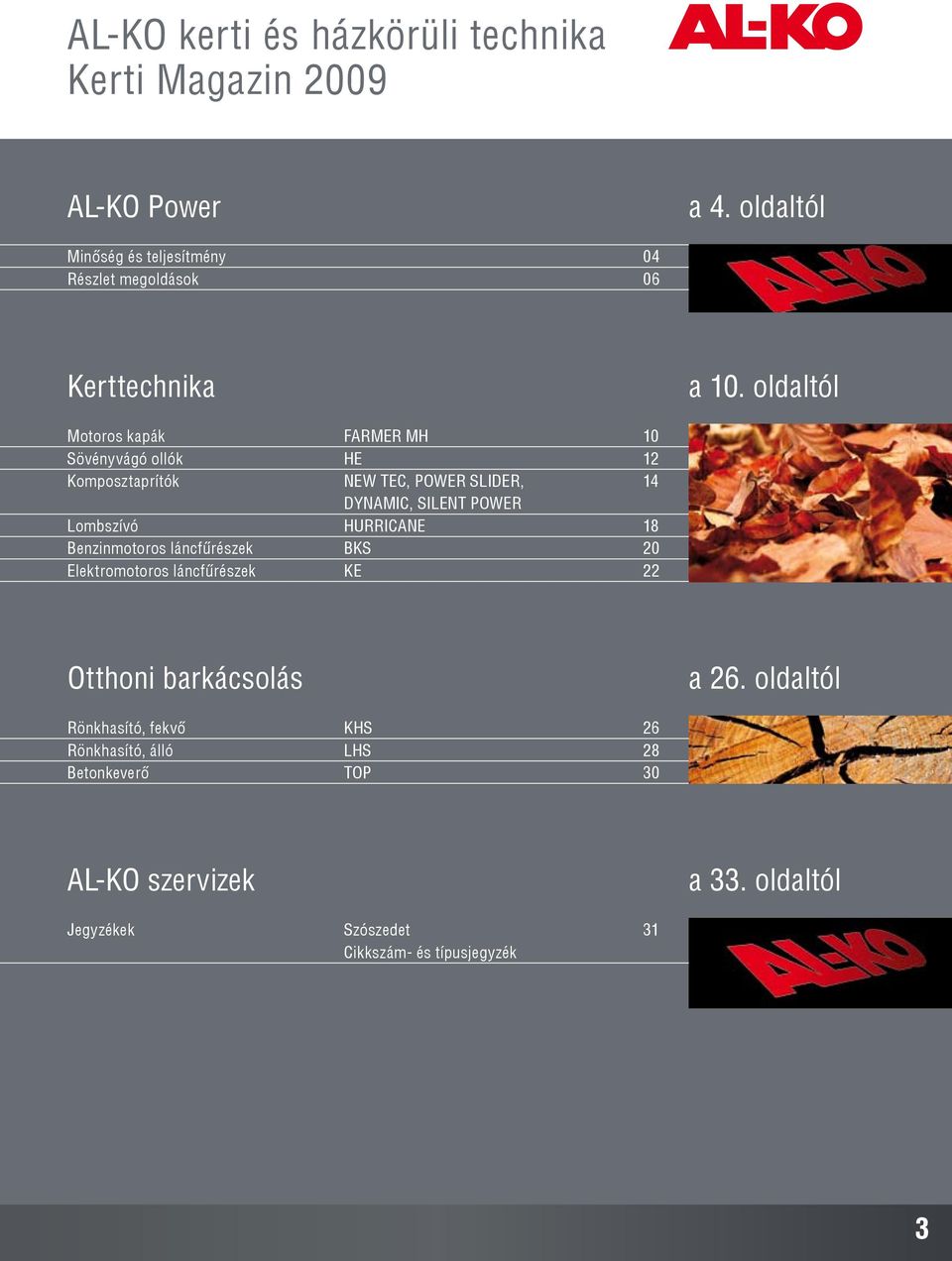 Benzinmotoros láncfűrészek BKS 20 Elektromotoros láncfűrészek KE 22 Otthoni barkácsolás a 26.