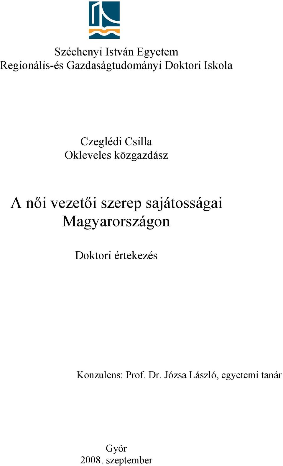 vezetői szerep sajátosságai Magyarországon Doktori értekezés