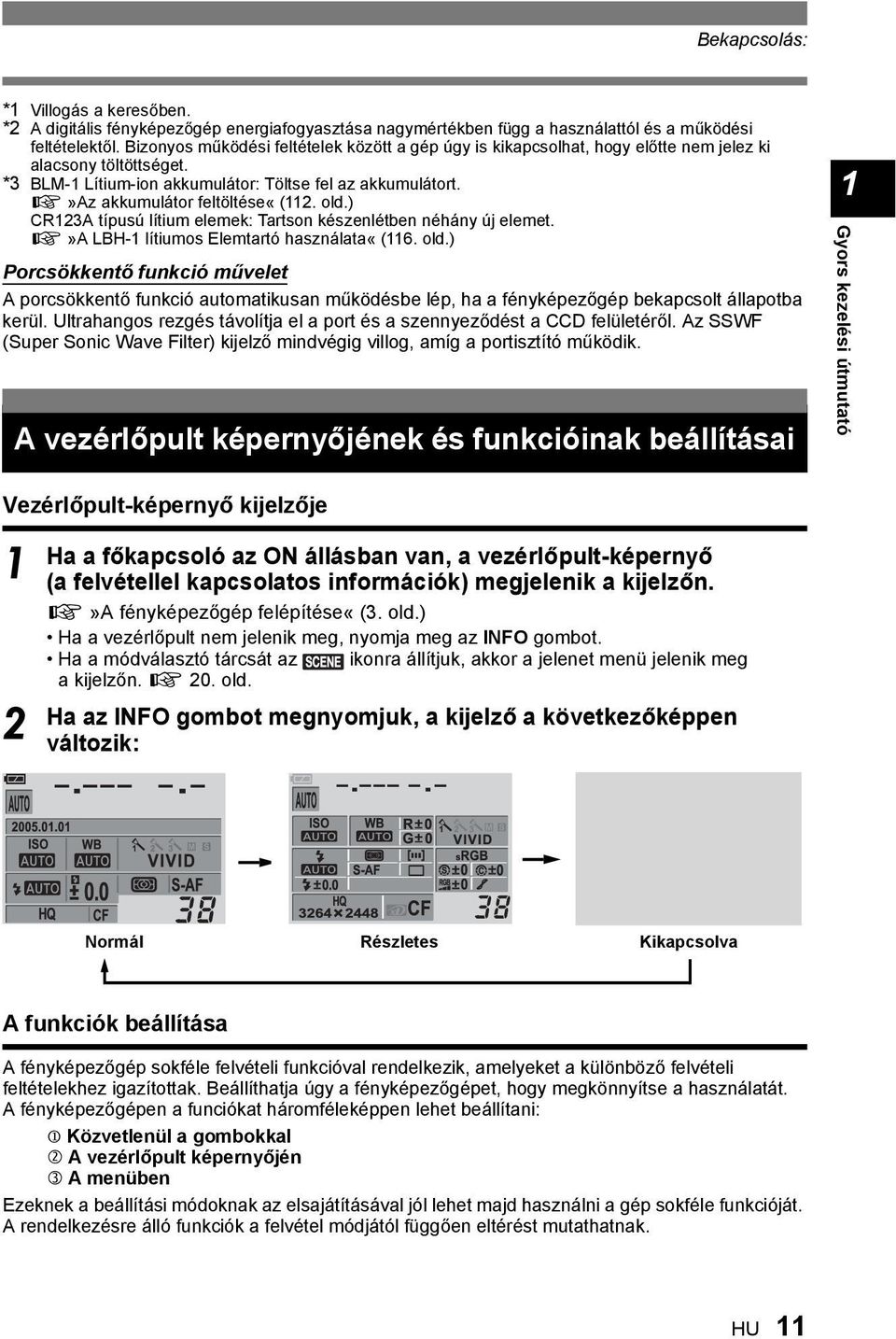 old.) CRA típusú lítium elemek: Tartson készenlétben néhány új elemet. g»a LBH- lítiumos Elemtartó használata«(6. old.