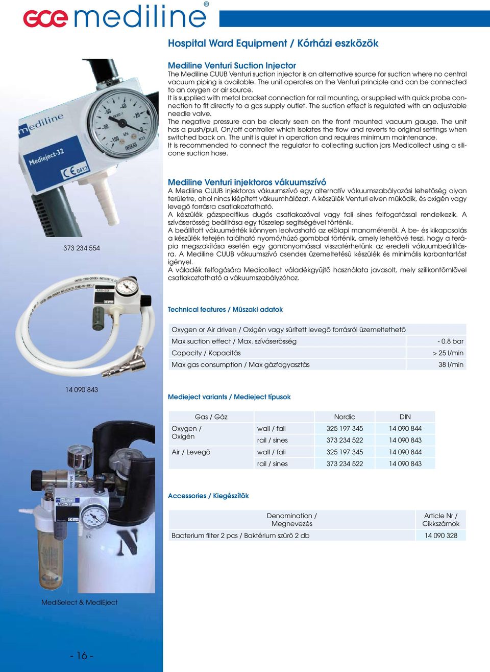 It is supplied with metal bracket connection for rail mounting, or supplied with quick probe connection to fit directly to a gas supply outlet.