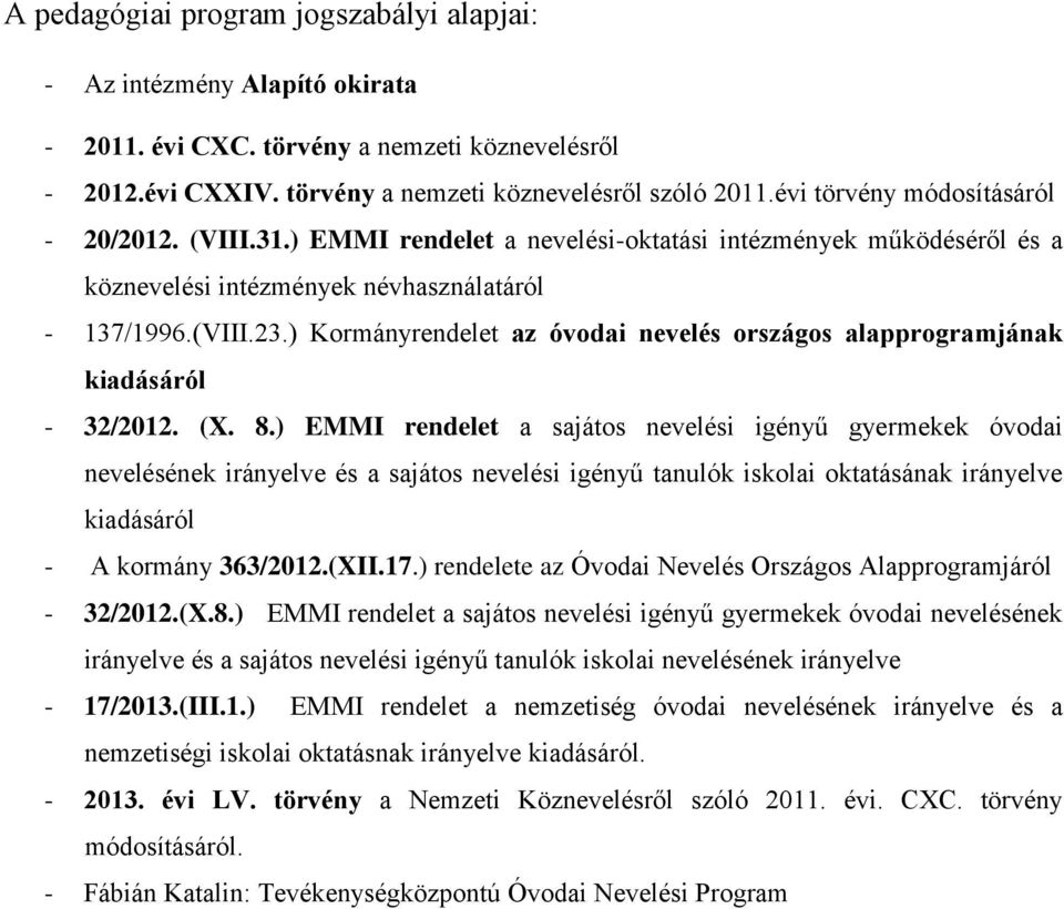 ) Kormányrendelet az óvodai nevelés országos alapprogramjának kiadásáról - 32/2012. (X. 8.
