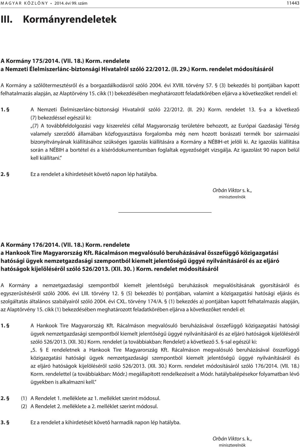 A Nemzeti Élelmiszerlánc-biztonsági Hivatalról szóló 22/2012. (II. 29.) Korm. rendelet 13.