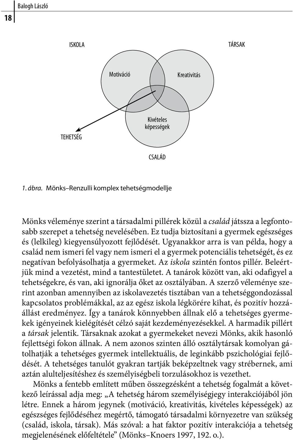 Ez tudja biztosítani a gyermek egészséges és (lelkileg) kiegyensúlyozott fejlődését.