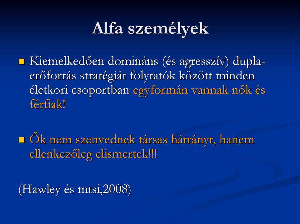 csoportban egyformán vannak nők és férfiak!