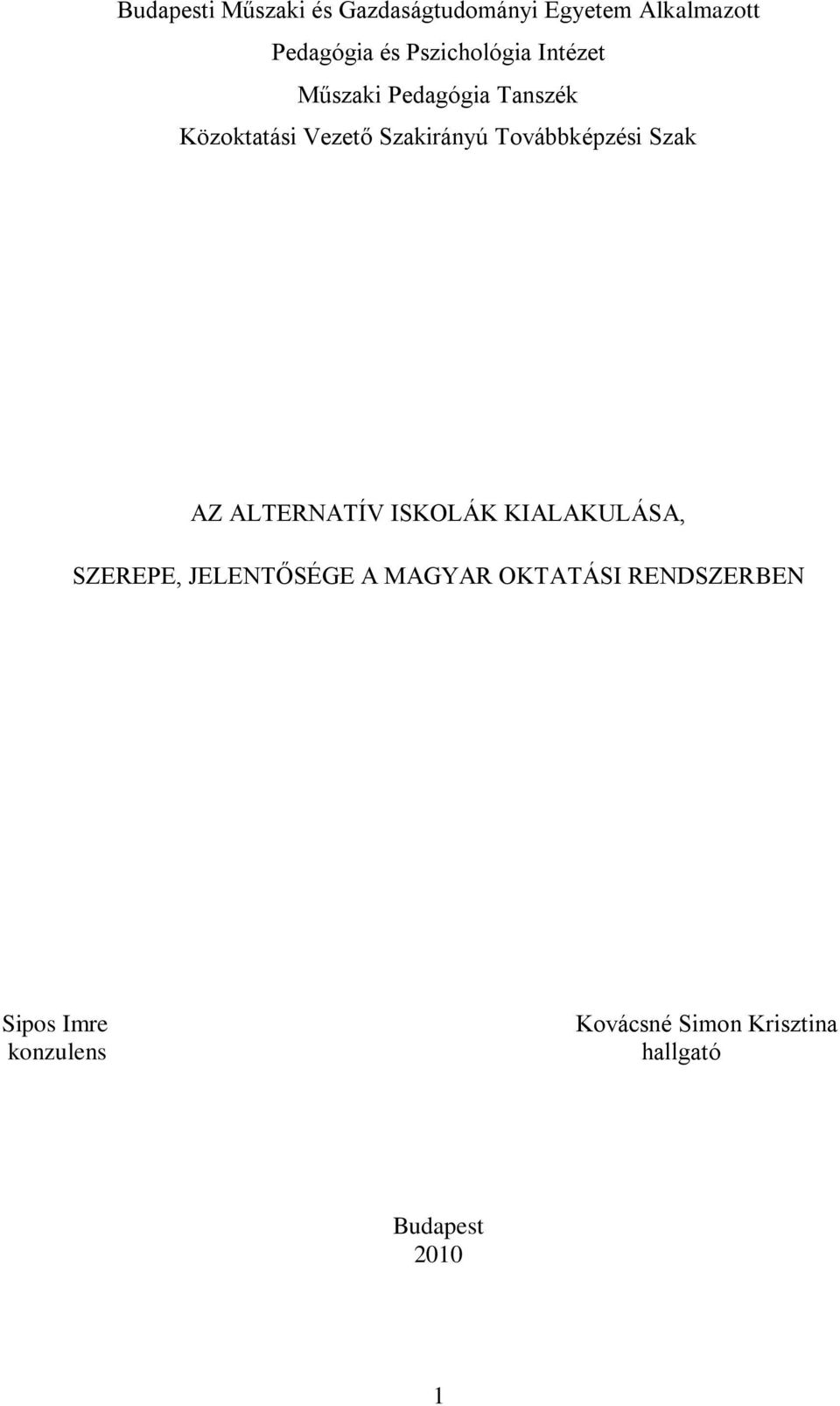 Továbbképzési Szak AZ ALTERNATÍV ISKOLÁK KIALAKULÁSA, SZEREPE, JELENTŐSÉGE A