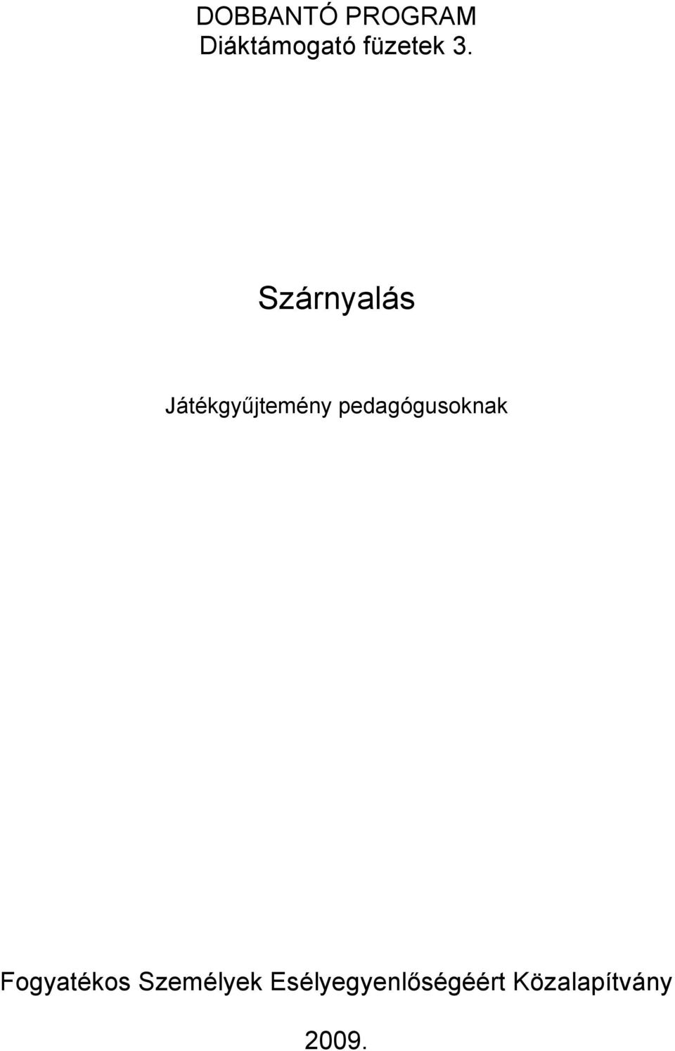 Szárnyalás Játékgyűjtemény