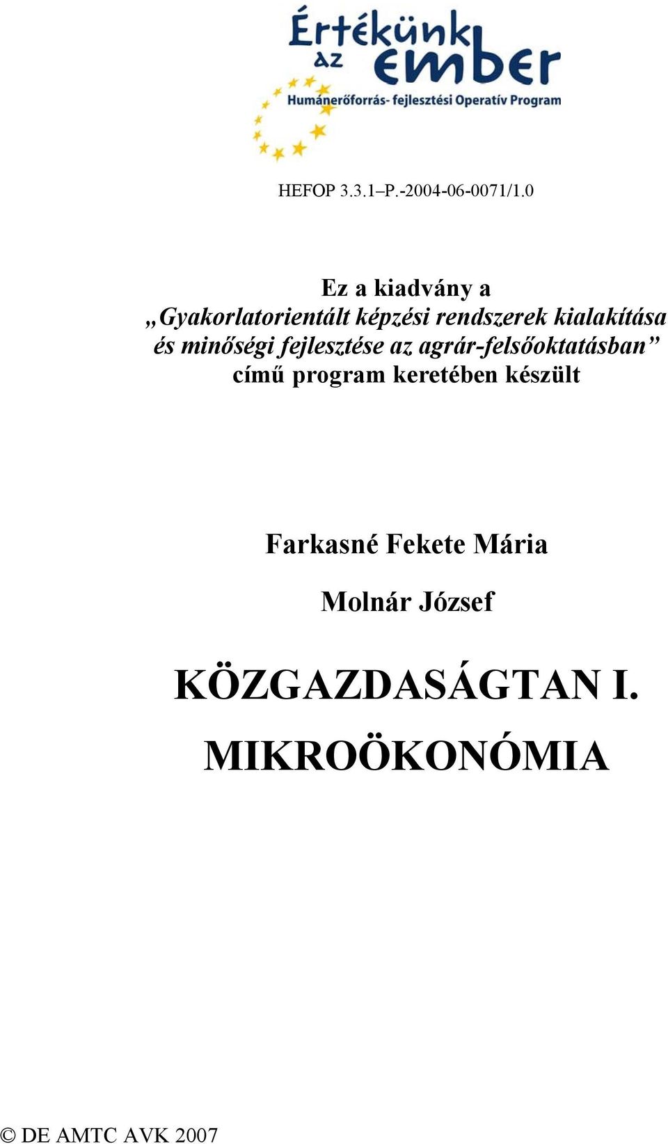 kialakítása és minőségi fejlesztése az agrár-felsőoktatásban című