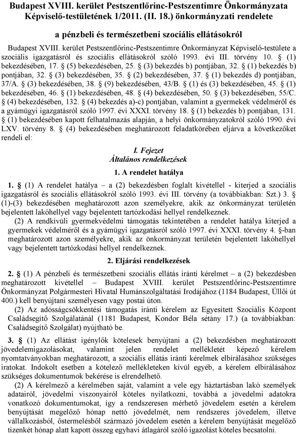 (3) bekezdés b) pontjában, 32. (1) bekezdés b) pontjában, 32. (3) bekezdésében, 35. (2) bekezdésében, 37. (1) bekezdés d) pontjában, 37/A. (3) bekezdésében, 38. (9) bekezdésében, 43/B.