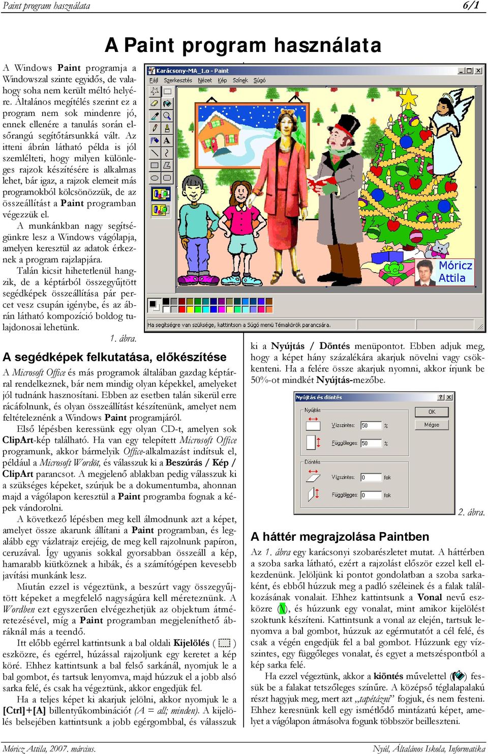 Az itteni ábrán látható példa is jól szemlélteti, hogy milyen különleges rajzok készítésére is alkalmas lehet, bár igaz, a rajzok elemeit más programokból kölcsönözzük, de az összeállítást a Paint