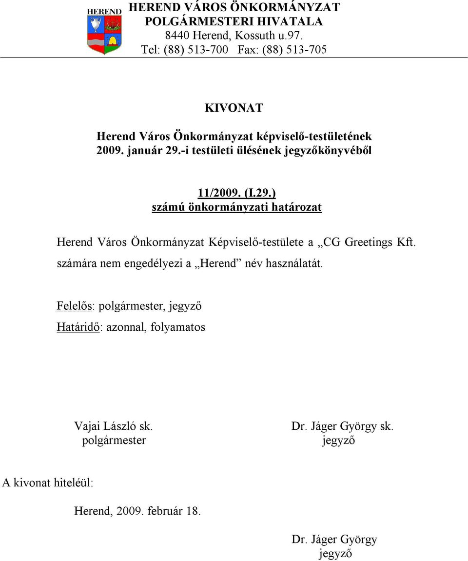 ) Herend Város Önkormányzat Képviselő-testülete a CG