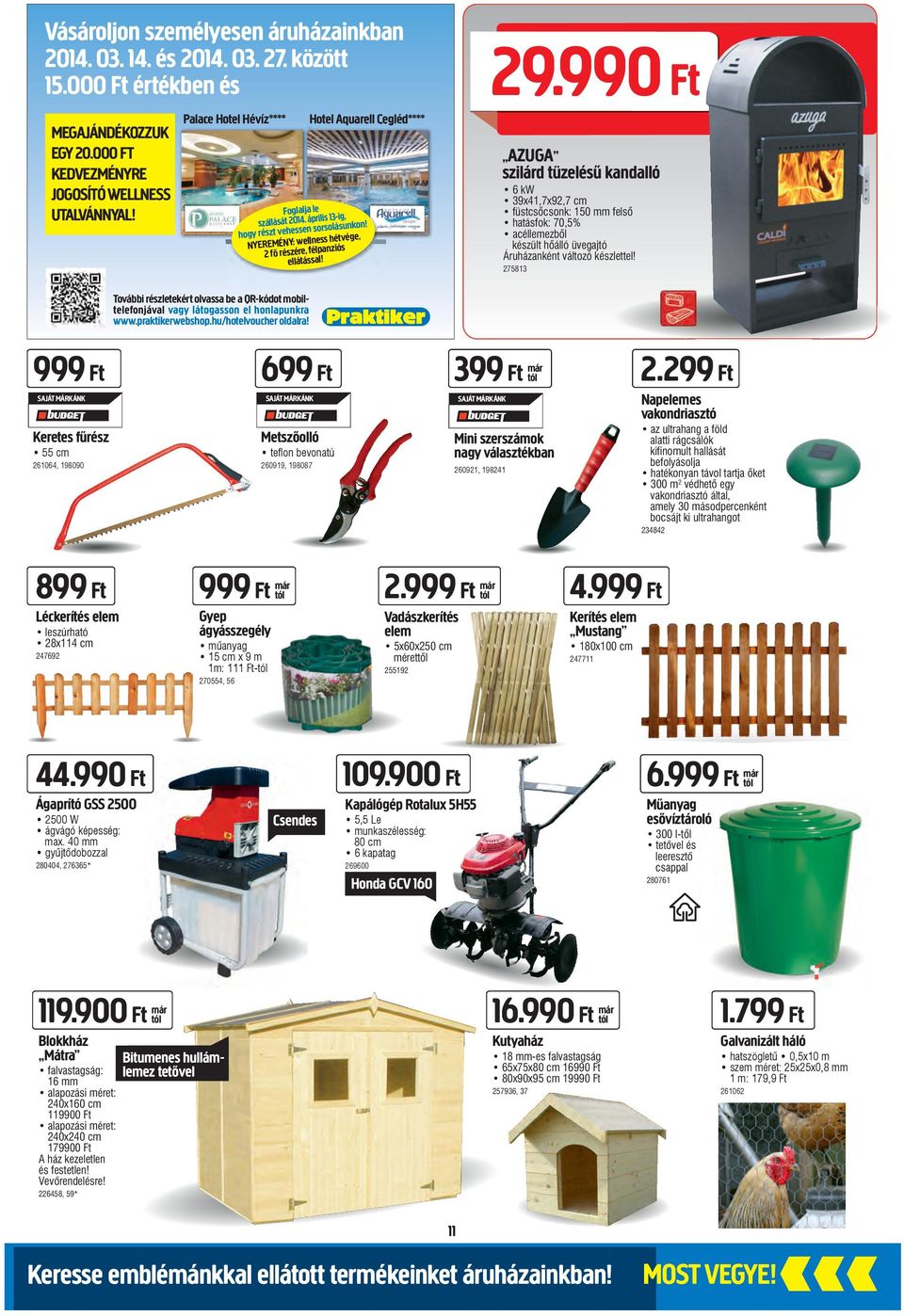 990 Ft AZUGA szilárd tüzelésű kandalló 6 kw 39x41,7x92,7 cm füstcsőcsonk: 150 mm felső hatásfok: 70,5% acéllemezből készült hőálló üvegajtó Áruházanként változó készlettel!