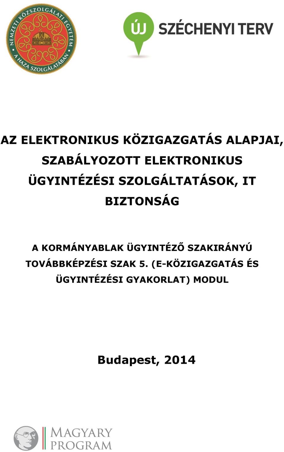 KORMÁNYABLAK ÜGYINTÉZŐ SZAKIRÁNYÚ TOVÁBBKÉPZÉSI SZAK 5.