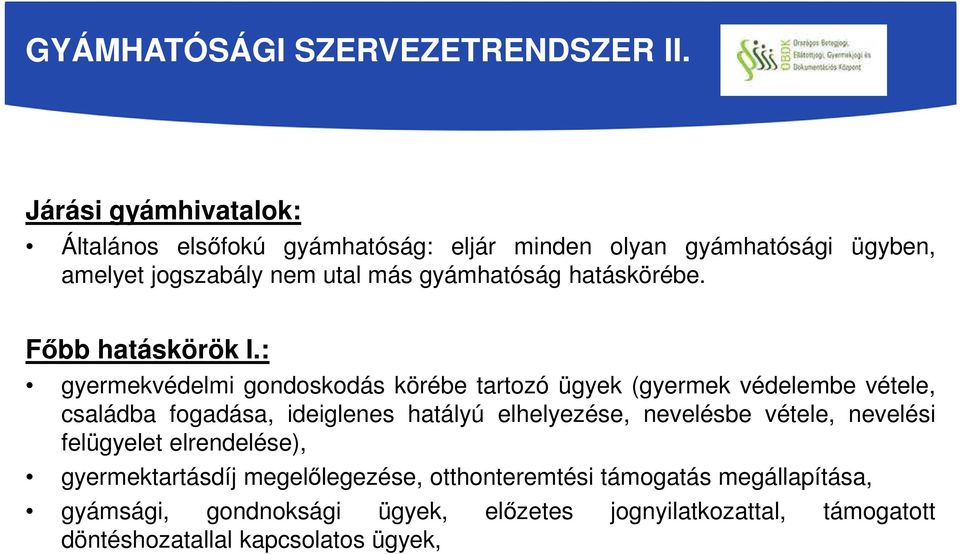 hatáskörébe. Főbb hatáskörök I.