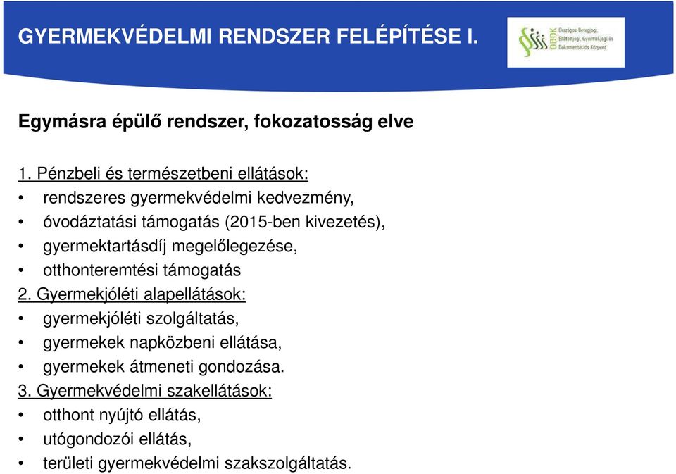 gyermektartásdíj megelőlegezése, otthonteremtési támogatás 2.