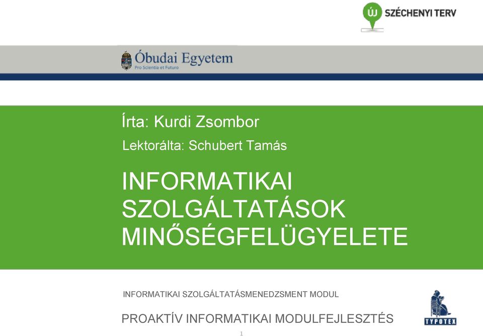 MINŐSÉGFELÜGYELETE INFORMATIKAI