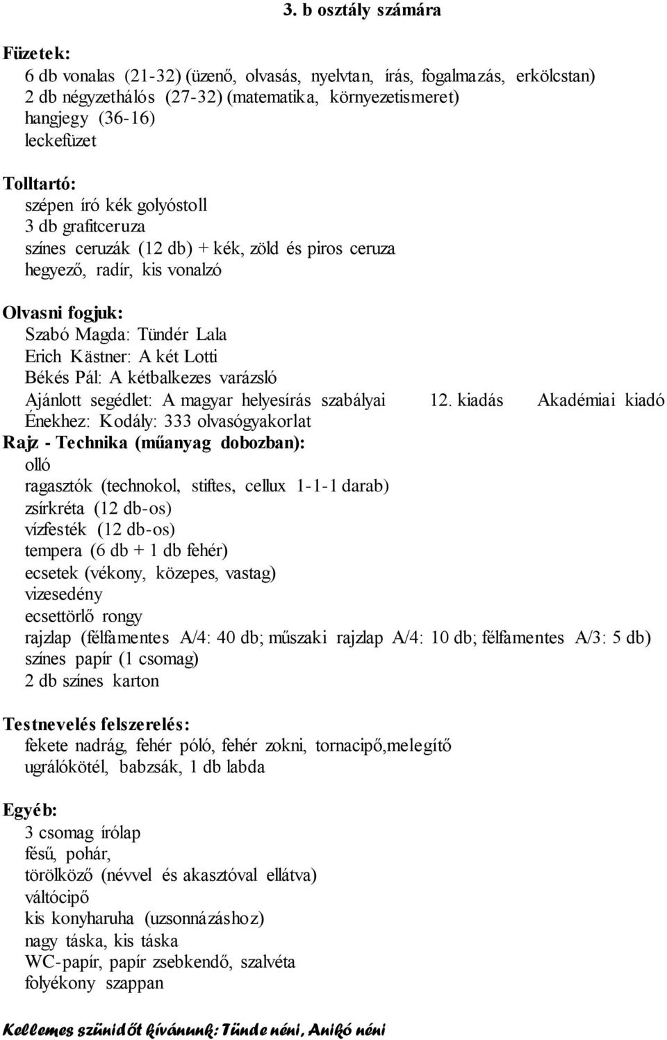 kétbalkezes varázsló Ajánlott segédlet: A magyar helyesírás szabályai 12.