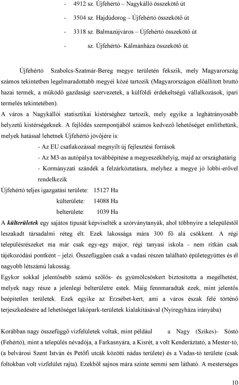 gazdasági szervezetek, a külföldi érdekeltségű vállalkozások, ipari termelés tekintetében).