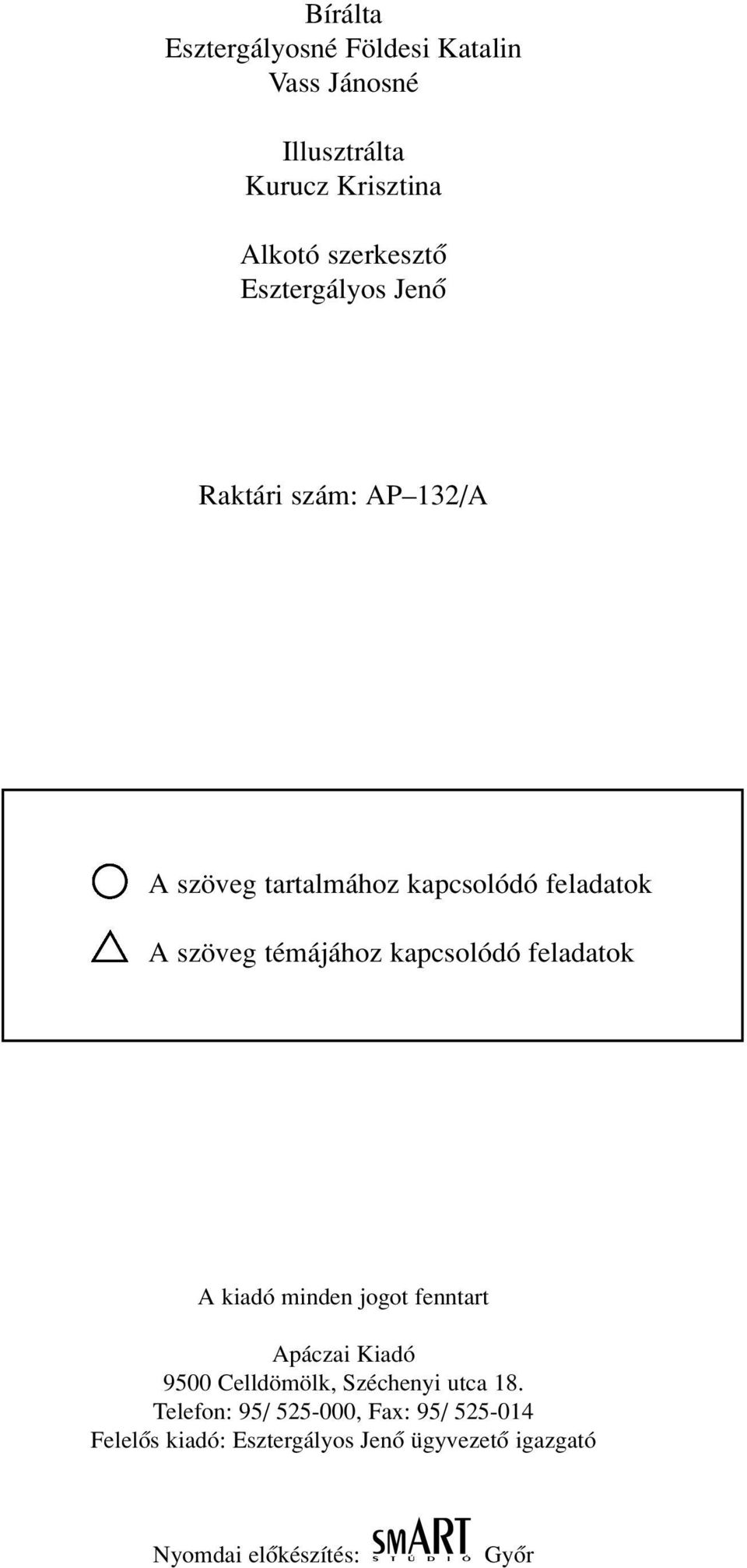 kapcsolódó feladatok A kiadó minden jogot fenntart Apáczai Kiadó 9500 Celldömölk, Széchenyi utca 18.