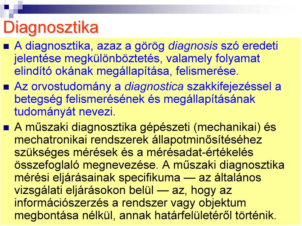 A műszaki diagnosztika gépészeti (mechanikai) és mechatronikai rendszerek állapotminősítéséhez szükséges mérések és a mérésadat-értékelés összefoglaló