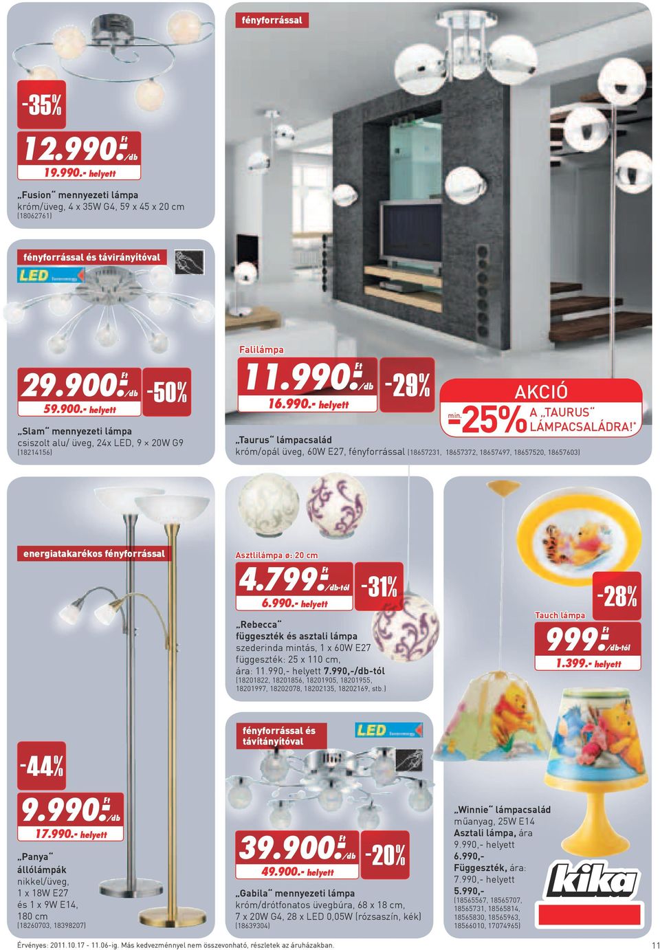 * Taurus lámpacsalád króm/opál üveg, 60W E27, fényforrással (18657231, 18657372, 18657497, 18657520, 18657603) energiatakarékos fényforrással Asztlilámpa ø: 20 cm 4.799.- 6.990.